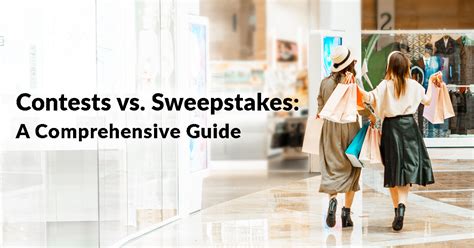 Contests vs. Sweepstakes: A Comprehensive Guide.